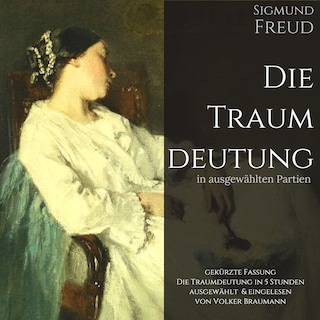 Die Traumdeutung in ausgewählten Partien als Hörbuch