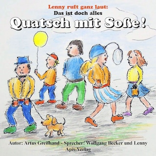 Das ist doch alles Quatsch mit Soße! als Hörbuch