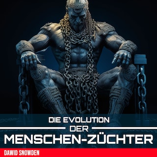 Die Evolution der Menschenzüchter als Hörbuch