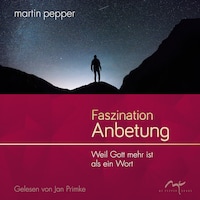 Faszination Anbetung