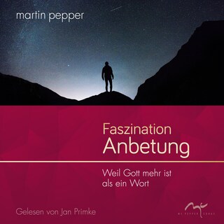 Faszination Anbetung als Hörbuch