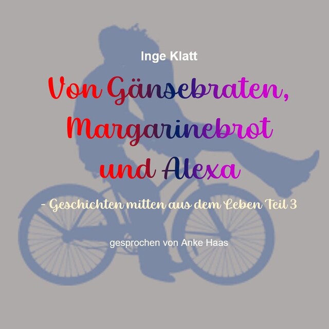 Buchcover für Von Gänsebraten, Margarinebrot und Alexa