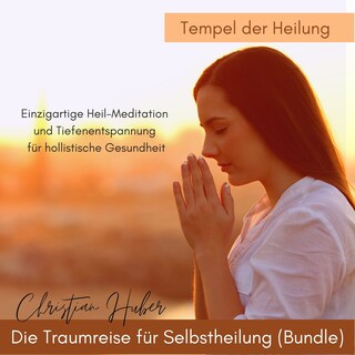 Die Traumreise für Selbstheilung (Bundle) - Tempel der Heilung als Hörbuch