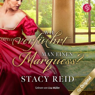 Wie verführt man einen Marquess? als Hörbuch