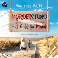 Mordesstund hat Gold im Mund – Ein Küsten-Krimi