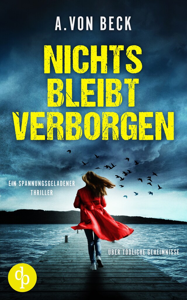 Okładka książki dla Nichts bleibt verborgen - Ein spannungsgeladener Thriller über tödliche Geheimnisse
