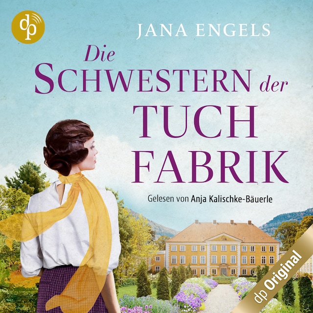 Couverture de livre pour Die Schwestern der Tuchfabrik – Historischer Liebesroman