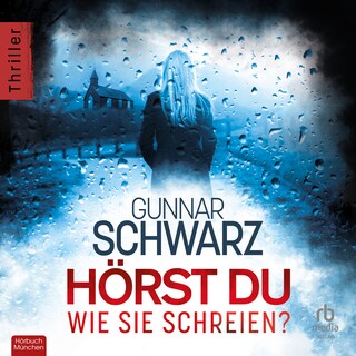 Hörst du, wie sie schreien? als Hörbuch