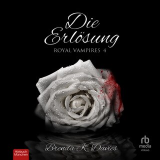 Die Erlösung (Royal Vampires 4) als Hörbuch