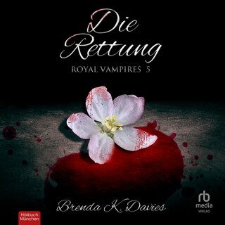 Die Rettung (Royal Vampires 5) als Hörbuch