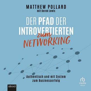Der Pfad der Introvertierten zum Networking als Hörbuch