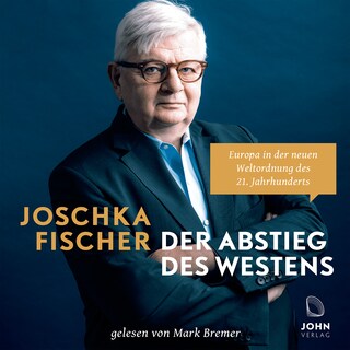 Der Abstieg des Westens: Europa in der neuen Weltordnung des 21. Jahrhunderts als Hörbuch