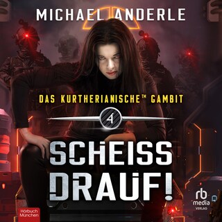 Scheiss Drauf! (Das Kurtherianische Gambit 4) als Hörbuch