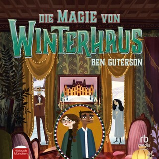 Die Magie von Winterhaus als Hörbuch