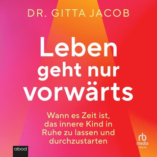 Leben geht nur vorwärts als Hörbuch