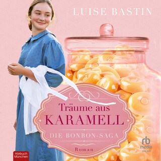 Träume aus Karamell als Hörbuch