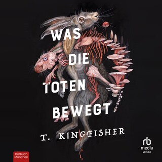 Was die Toten bewegt als Hörbuch
