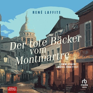 Der tote Bäcker vom Montmartre als Hörbuch