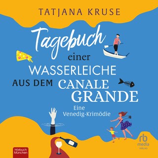 Tagebuch einer Wasserleiche aus dem Canale Grande als Hörbuch