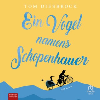 Ein Vogel namens Schopenhauer als Hörbuch