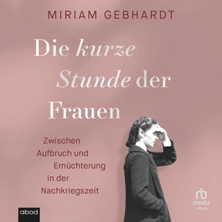 Die kurze Stunde der Frauen als Hörbuch