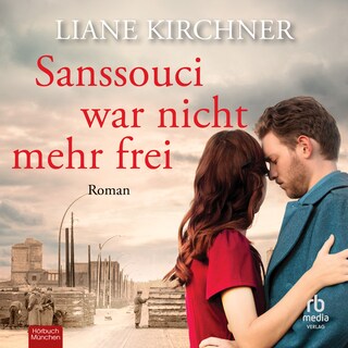 Sanssouci war nicht mehr frei als Hörbuch