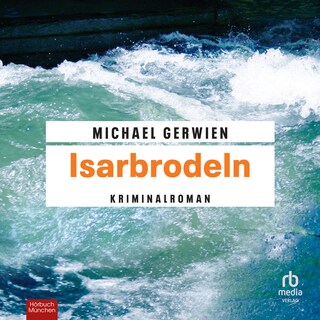 Isarbrodeln als Hörbuch