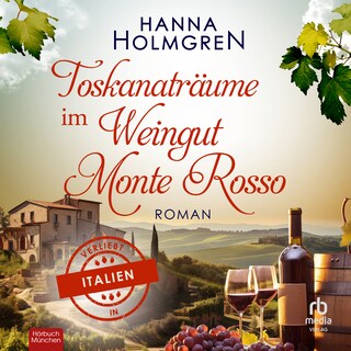 Toskanaträume im Weingut Monte Rosso als Hörbuch