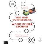 Wie man vorhersieht, womit keiner rechnet