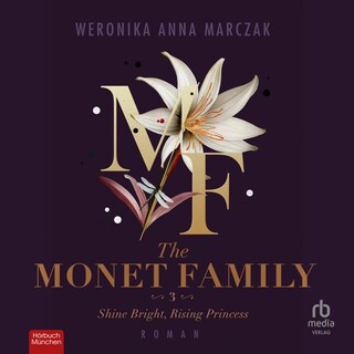 The Monet Family - Shine Bright, Rising Princess als Hörbuch