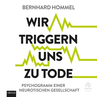 Wir triggern uns zu Tode als Hörbuch