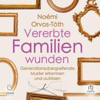 Vererbte Familienwunden als Hörbuch
