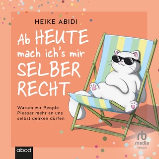 Ab heute mach ich's mir selber recht als Hörbuch