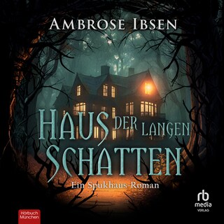 Haus der langen Schatten als Hörbuch
