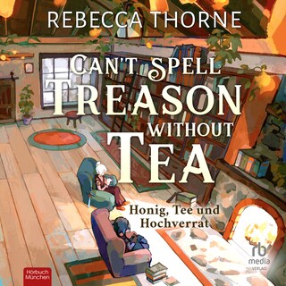 Can't Spell Treason without Tea als Hörbuch