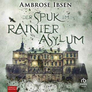 Der Spuk im Rainier Asylum als Hörbuch