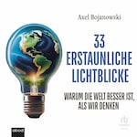 33 erstaunliche Lichtblicke, die zeigen, warum die Welt viel besser ist als wir denken