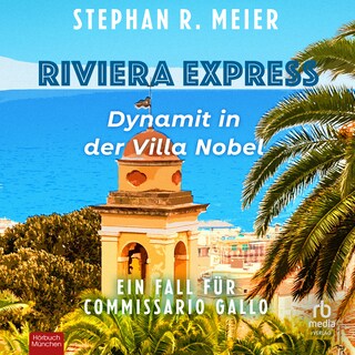 Riviera Express - Dynamit in der Villa Nobel als Hörbuch