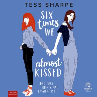 Six times we almost kissed als Hörbuch