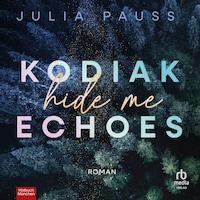 Kodiak Echoes - Hide Me