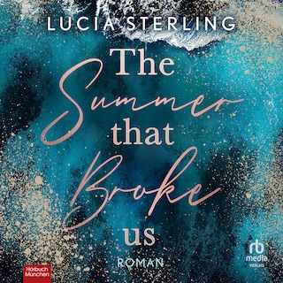 The Summer That Broke Us als Hörbuch