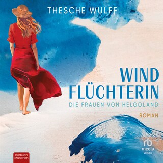 Die Frauen von Helgoland. Windflüchterin als Hörbuch