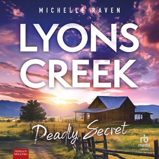 Lyons Creek Deadly Secrets als Hörbuch