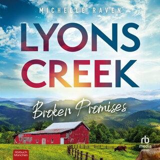 Lyons Creek Broken Promises als Hörbuch