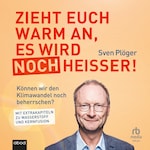 Zieht euch warm an, es wird noch heißer!