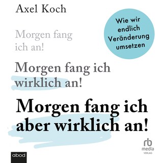 Morgen fang ich aber wirklich an! als Hörbuch