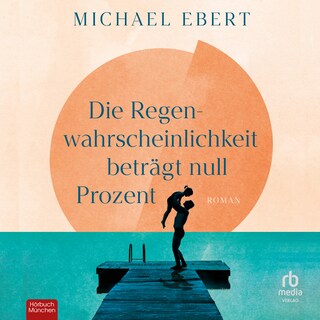 Die Regenwahrscheinlichkeit beträgt null Prozent als Hörbuch