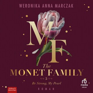 The Monet Family – Be Strong, My Pearl als Hörbuch