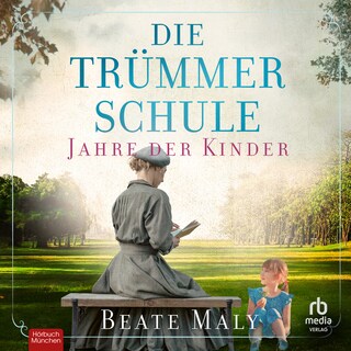 Die Trümmerschule – Jahre der Kinder als Hörbuch
