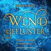 Windgeflüster - Zodiac Academy Sammelband 2